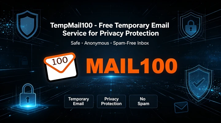 TempMail100 - Free Temporary Email Service for Privacy Protection